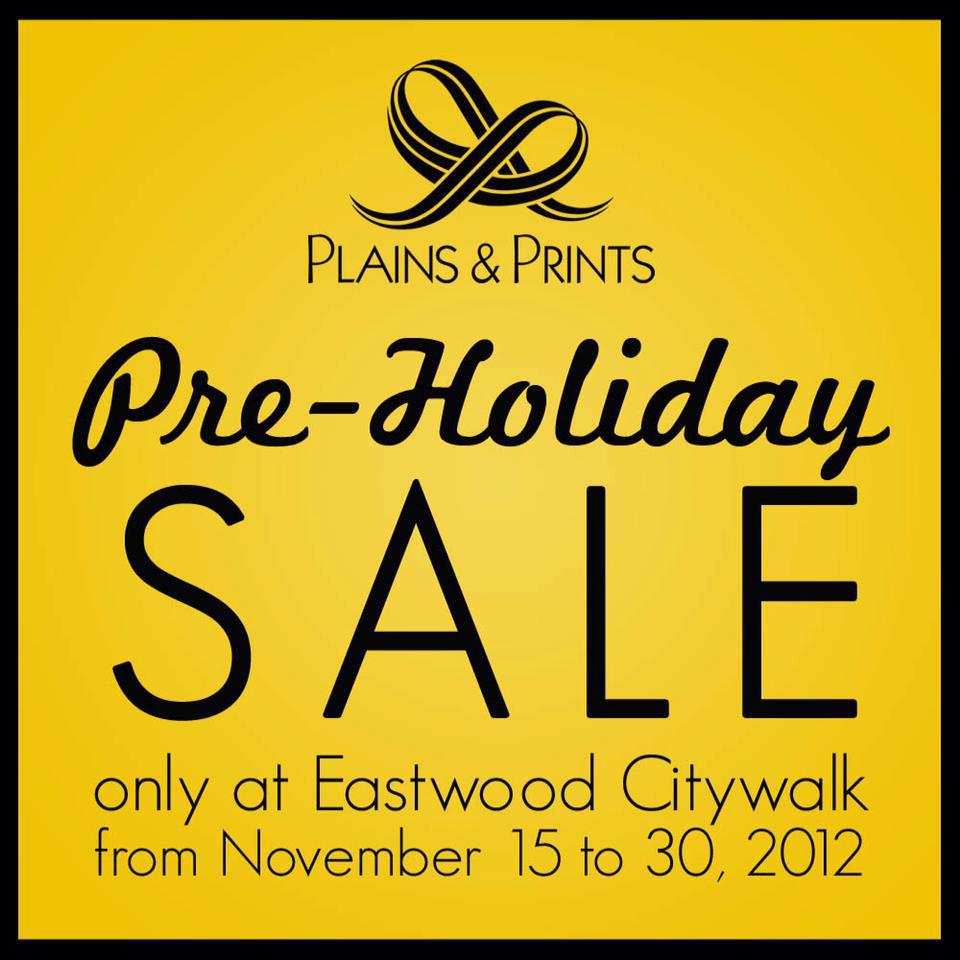 Plains & Prints Pre-Holiday Sale @ Eastwood Citywalk November 2012