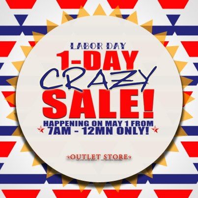 Outlet Store PH Labor Day 1-Day Crazy Sale May 2013