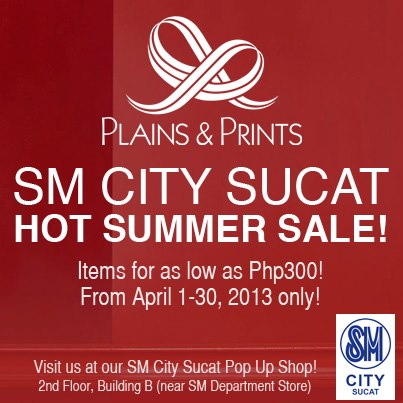 Plains & Prints Hot Summer Sale @ SM City Sucat April 2013