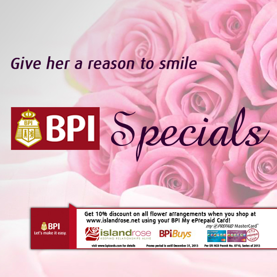 BPI Promo: Exclusive discounts at Island Rose June - December 2013