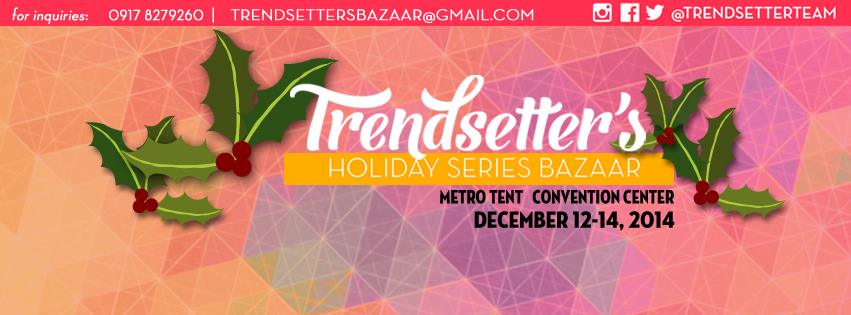 Trendsetter's Holiday Series Bazaar @ Metro Tent Convention Center December 2014