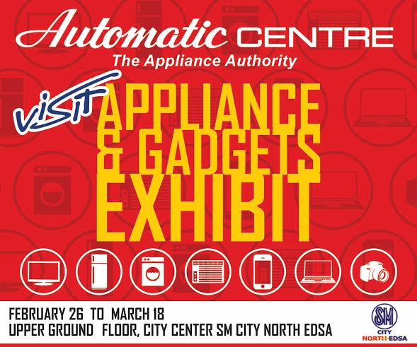 Automatic Centre Appliance and Gadgets Exhibit @ SM City North Edsa February - March 2015