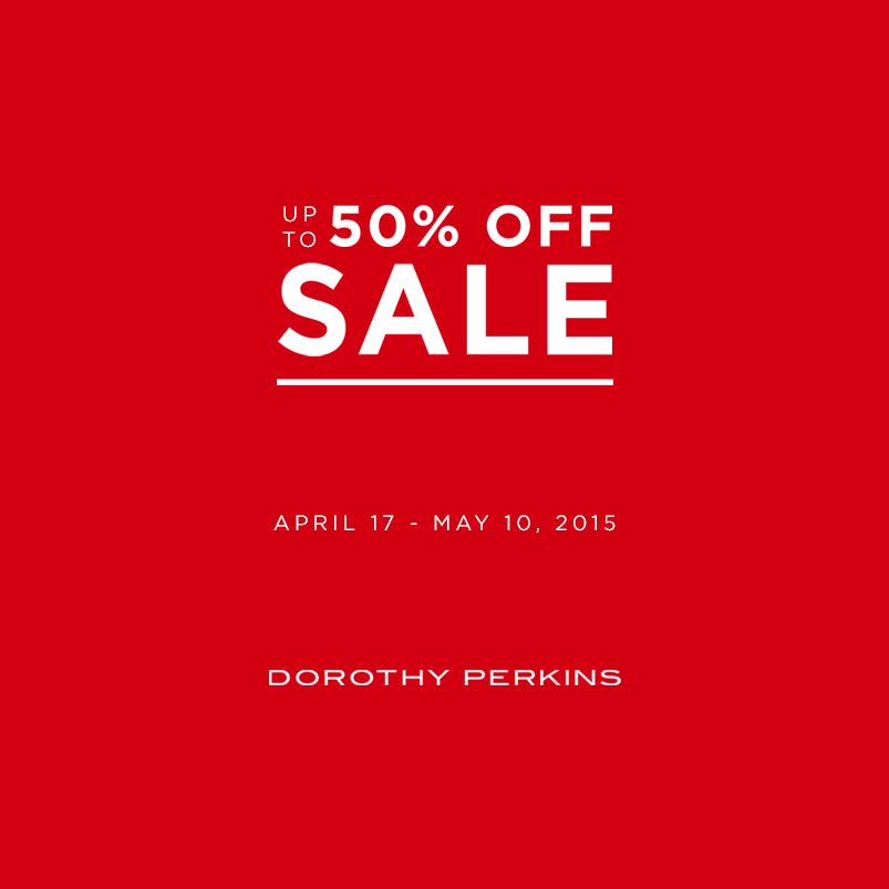 Dorothy Perkins Mid-Season Sale April - May 2015