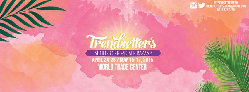 Trendsetters Summer Series Sale Bazaar @ World Trade Center April & May 2015