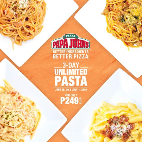 Papa John’s Unlimited Pasta: June 29- July 1, 2016 | Manila On Sale