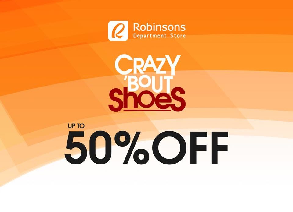 Robinsons Department Store Crazy 'bout Shoes Sale 2018 Manila On Sale